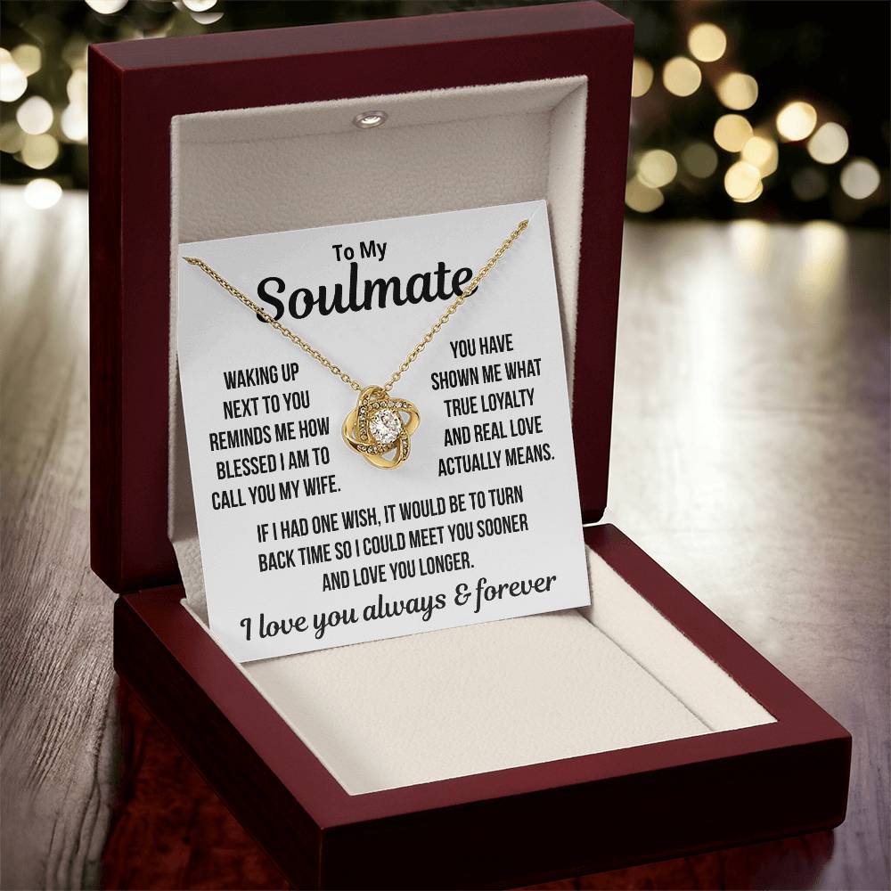 To My Soulmate "True Loyalty And Real Love..." Love Knot Necklace