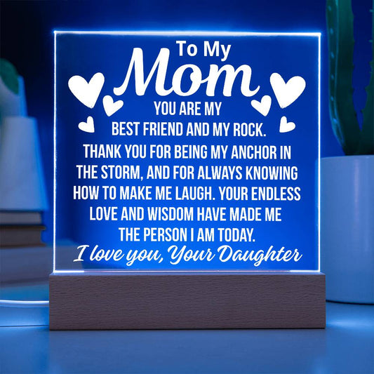 To Mom From Daughter "Best Friend and Rock.." Acrylic Plaque With LED Base