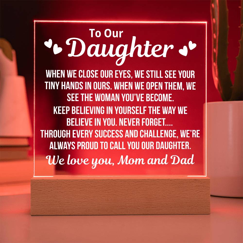 To Our Daughter From Mom and Dad "Keep Believing In Yourself..." Acrylice With LED Base