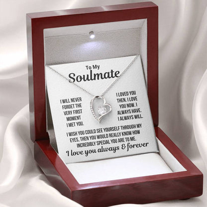 To My Soulmate "I Loved You Then I Love You Now..." Zirconia Necklace