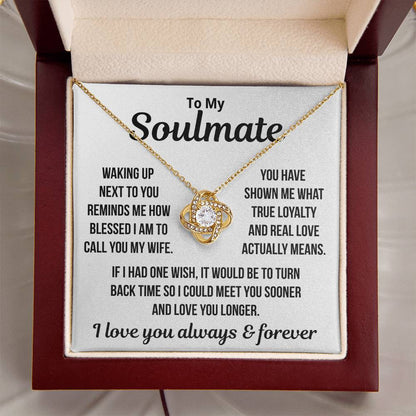 To My Soulmate  "True Loyalty And Real Love..." Love Knot Necklace