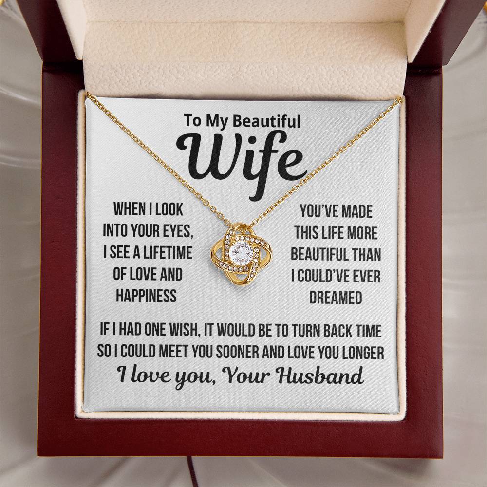 To My Wife  "When I Look Into Your Eyes..." Love Knot Necklace