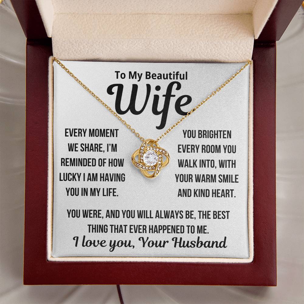 To my wife "Every Moment We Share... " Love Knot Necklace