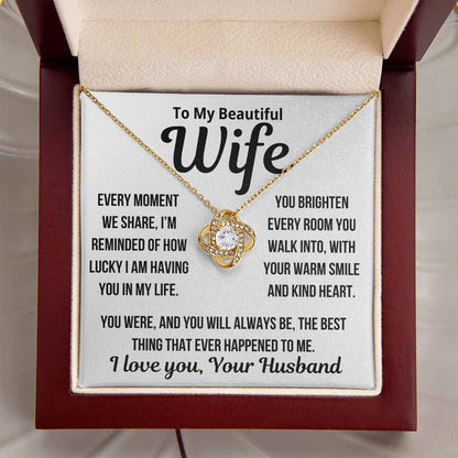 To my wife "Every Moment We Share... " Love Knot Necklace