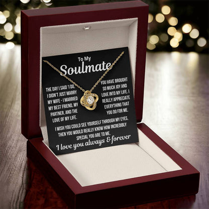 To My Soulmate  "I Married My Best Friend..." Love Knot Necklace