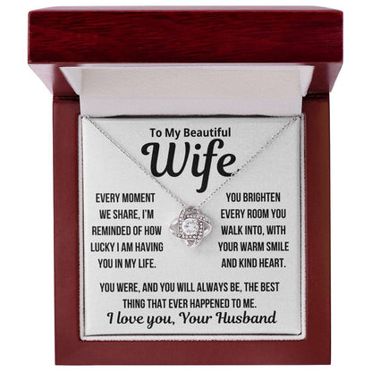 To my wife "Every Moment We Share... " Love Knot Necklace