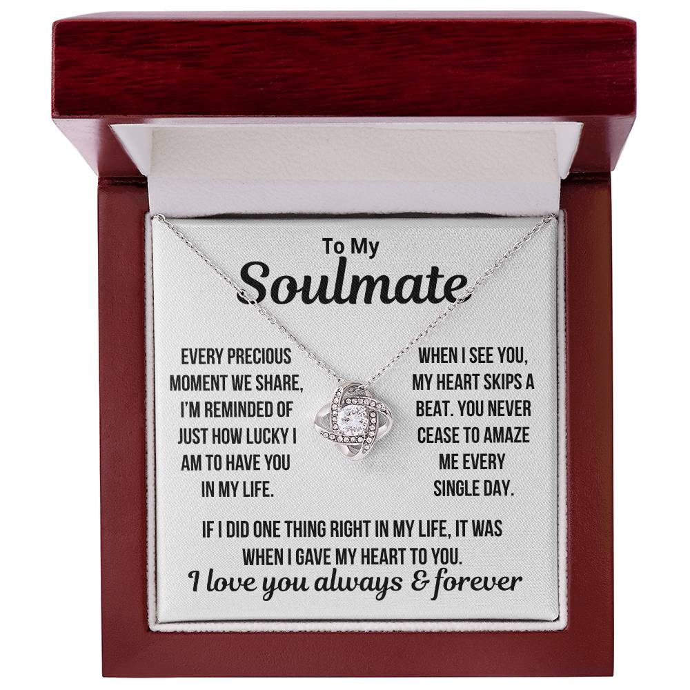 To My Soulmate  "My Heart Skips A Beat..."  Love Knot Necklace