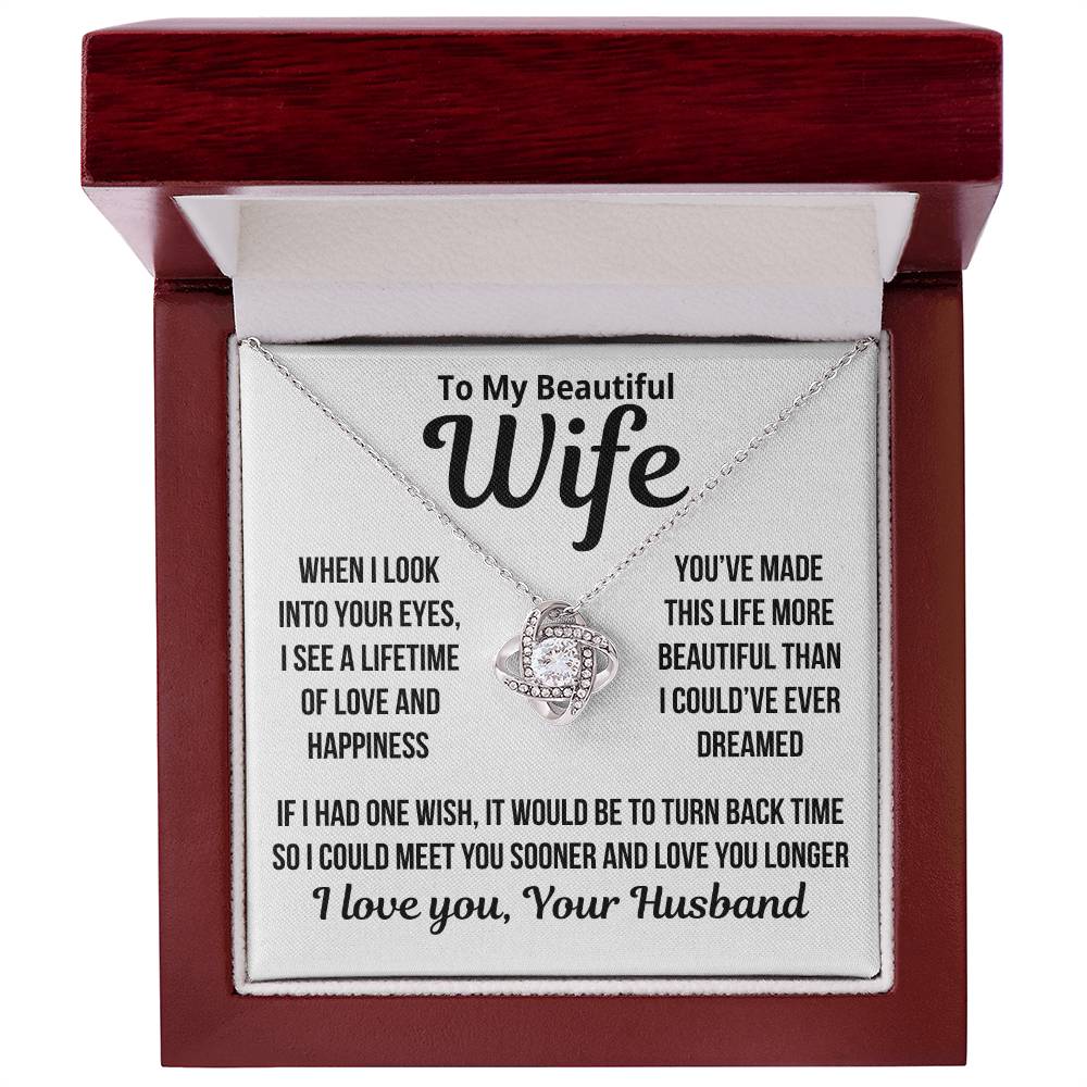 To My Wife  "When I Look Into Your Eyes..." Love Knot Necklace