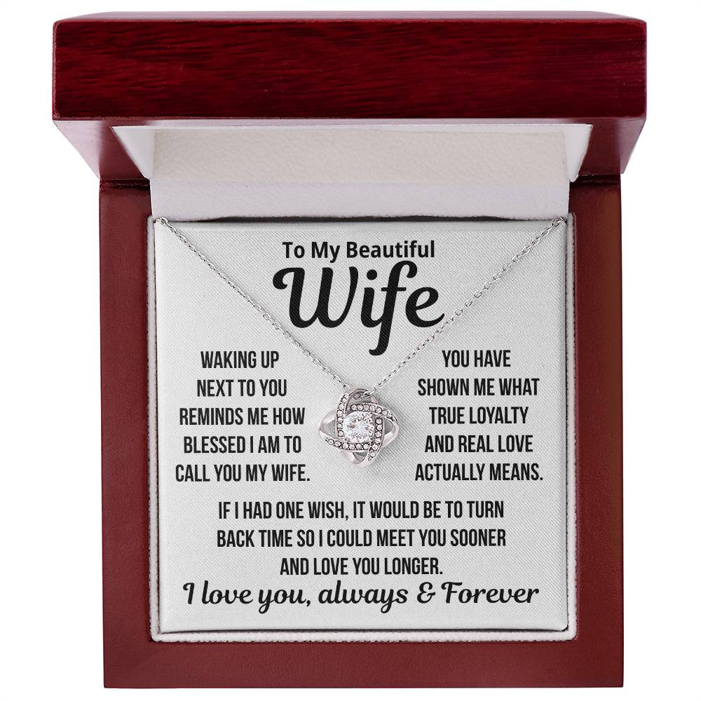 To My Wife  "True Loyalty And Real Love..." Love Knot Necklace