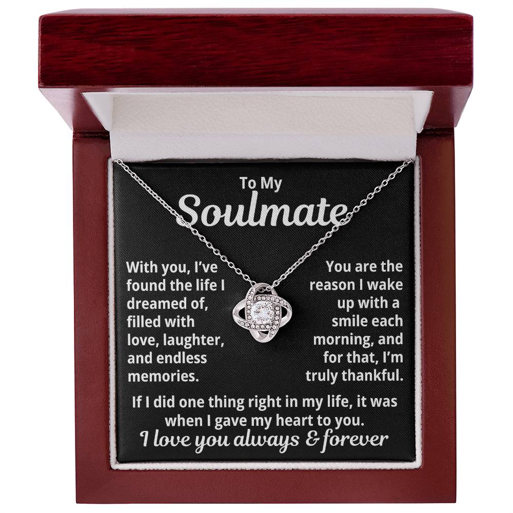 To My Soulmate  "I Give My Heart To You..."  Love Knot Necklace