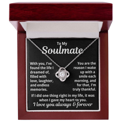 To My Soulmate  "I Give My Heart To You..."  Love Knot Necklace