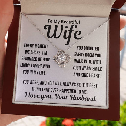 To my wife "Every Moment We Share... " Love Knot Necklace