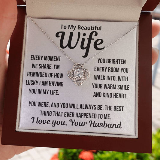 To my wife "Every Moment We Share... " Love Knot Necklace