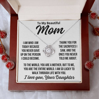 To Mom From Daughter "You Are The Entire World..." Love Knot Necklace