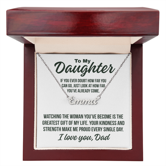 To My Daughter Fron Dad "Greatest Gift Of My Life.." Custom Name Necklace