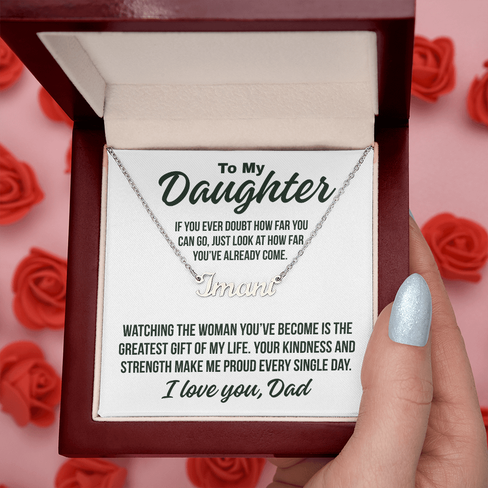 To My Daughter Fron Dad "Greatest Gift Of My Life.." Custom Name Necklace
