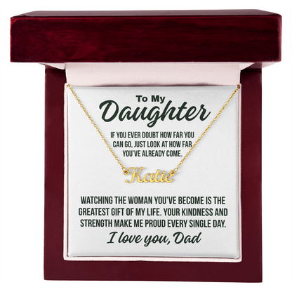 To My Daughter Fron Dad "Greatest Gift Of My Life.." Custom Name Necklace