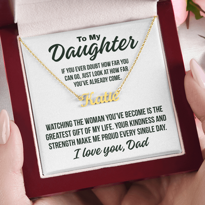 To My Daughter Fron Dad "Greatest Gift Of My Life.." Custom Name Necklace