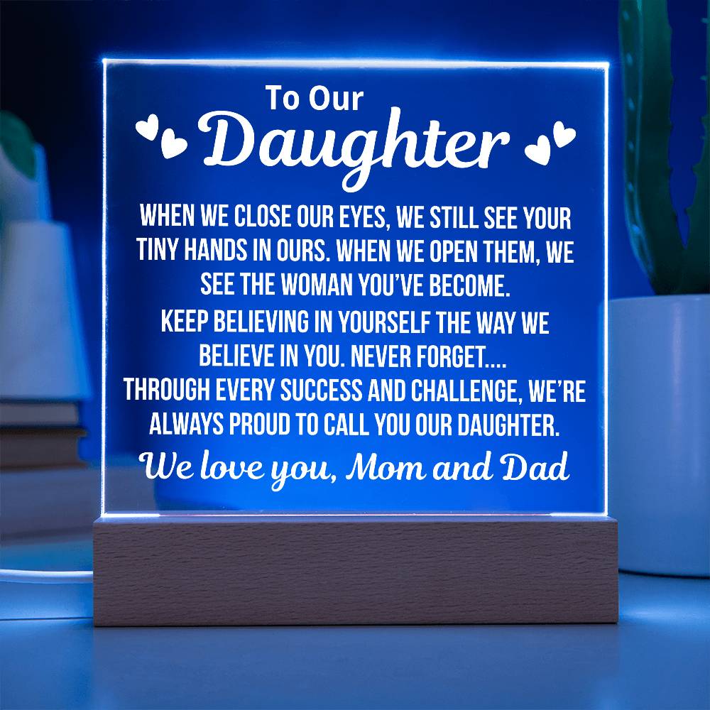 To Our Daughter From Mom and Dad "Keep Believing In Yourself..." Acrylice With LED Base