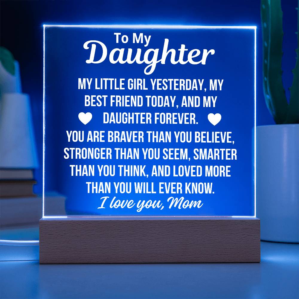 To Daughter From Mom  "Loved More Than You Will Ever Know..." Acrylic Plaque With LED Base