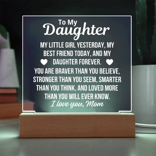 To Daughter From Mom  "Loved More Than You Will Ever Know..." Acrylic Plaque With LED Base