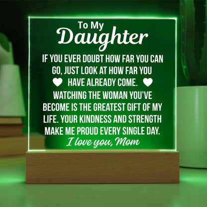 To My Daughter Fron Mom "Greatest Gift Of My Life.." Acrylic PLaque With LED Base