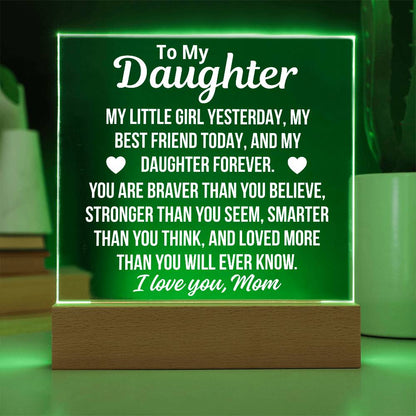 To Daughter From Mom  "Loved More Than You Will Ever Know..." Acrylic Plaque With LED Base