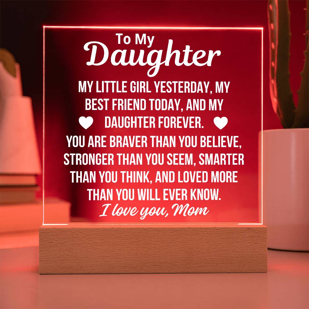 To Daughter From Mom  "Loved More Than You Will Ever Know..." Acrylic Plaque With LED Base
