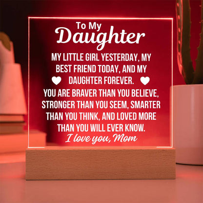 To Daughter From Mom  "Loved More Than You Will Ever Know..." Acrylic Plaque With LED Base