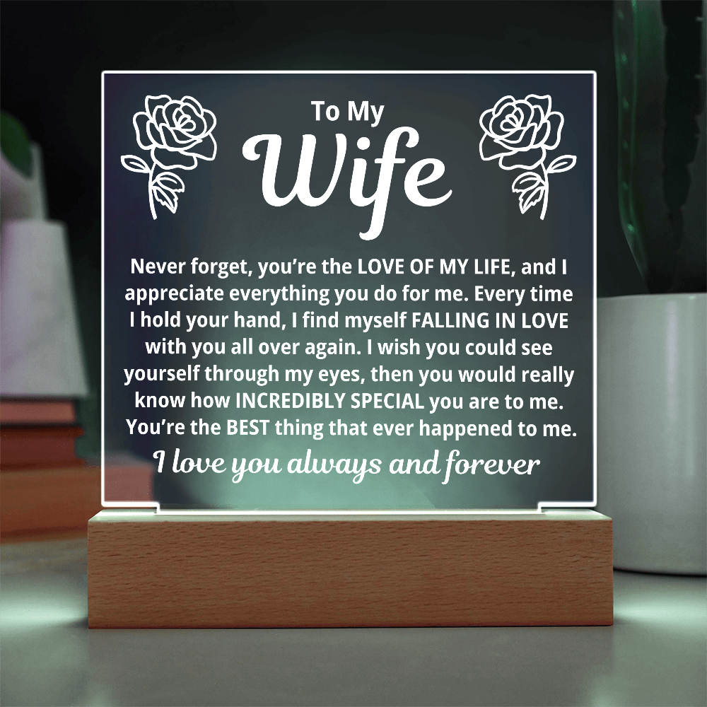 To My Wife "You're The Love Of My Life..." Acrylic Plaque With LED Base