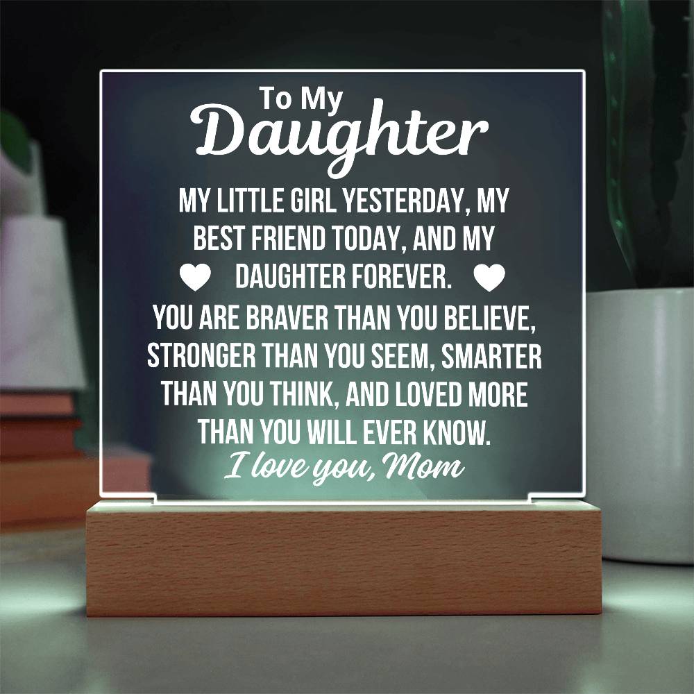 To Daughter From Mom  "Loved More Than You Will Ever Know..." Acrylic Plaque With LED Base